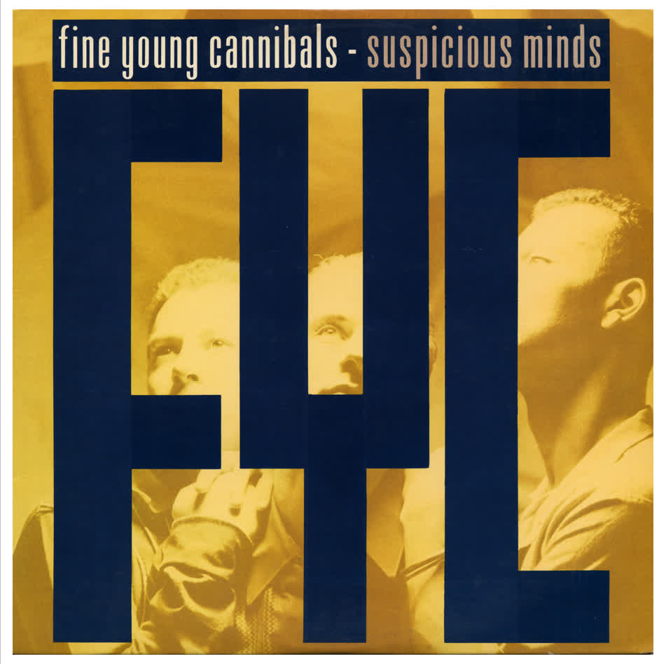 Fine Young Cannibals / Suspicious Minds